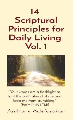 Cover image for 14 Scriptural Principles for Daily Living Vol. 1: Your words are a flashlight to light the path ahead of me and keep me from stumbling. [Psalm 119:105 TLB]