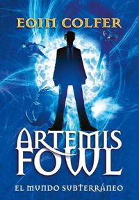 Cover image for Artemis Fowl: el mundo subterraneo / Artemis Fowl