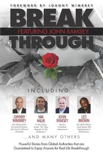 Cover image for Break Through Featuring John Ramsey: Powerful Stories from Global Authorities That Are Guaranteed to Equip Anyone for Real Life Breakthrough