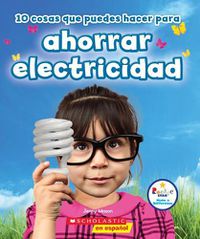 Cover image for 10 Cosas Que Puedes Hacer Para Ahorrar Electricidad (Rookie Star: Make a Difference)