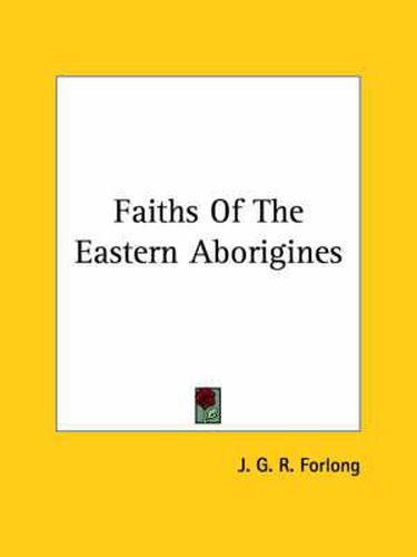 Cover image for Faiths of the Eastern Aborigines