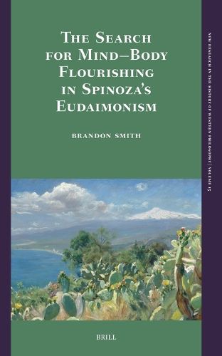 Cover image for The Search for Mind-Body Flourishing in Spinoza's Eudaimonism