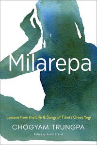 Cover image for Milarepa: Lessons from the Life and Songs of Tibet's Great Yogi