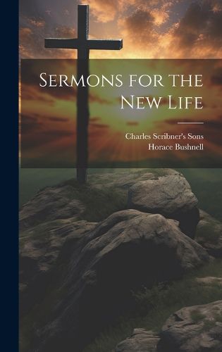 Cover image for Sermons for the New Life