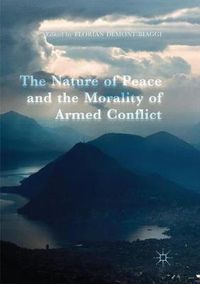 Cover image for The Nature of Peace and the Morality of Armed Conflict