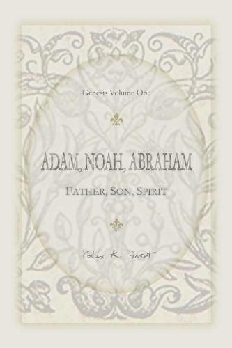 Adam, Noah, Abraham: Father, Son, Spirit