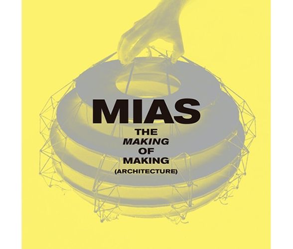 Cover image for The Making of Making (Architecture)