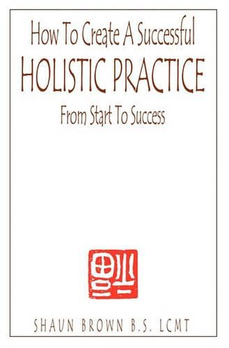 Cover image for How To Create A Successful Holistic Practice