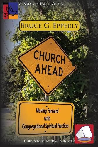 Cover image for Church Ahead: Moving Forward with Congregational Spiritual Practices