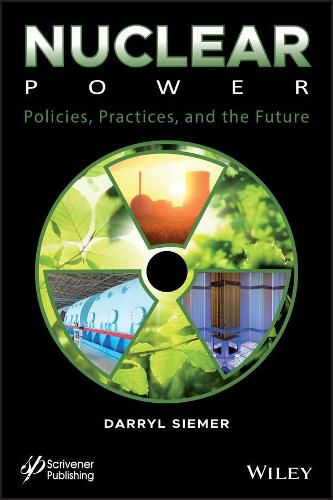 Cover image for Nuclear Power - Policies, Practices, and the Future