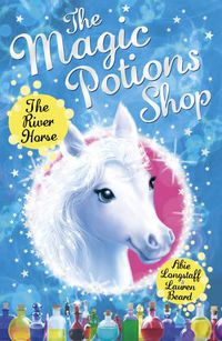 Cover image for The Magic Potions Shop: The River Horse