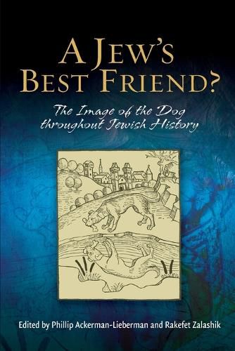 Jew's Best Friend?: The Image of the Dog Throughout Jewish History