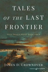 Cover image for Tales of the Last Frontier