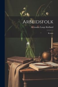 Cover image for Arbeidsfolk