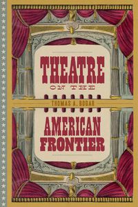 Cover image for Theatre on the American Frontier