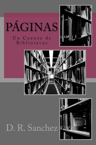 Cover image for Paginas: Un Cuento de Bibliotecas