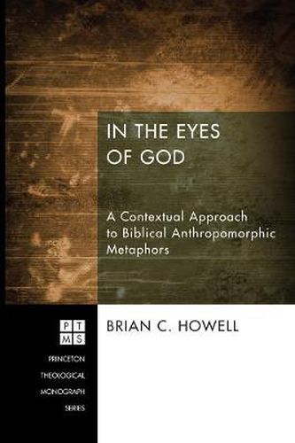 Cover image for In the Eyes of God: A Contextual Approach to Biblical Anthropomorphic Metaphors