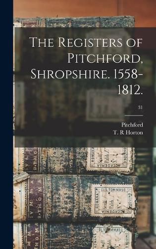 The Registers of Pitchford, Shropshire. 1558-1812.; 31