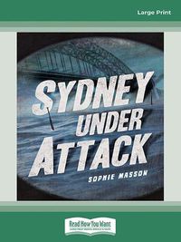 Cover image for Australia's Second World War: Sydney Under Attack!