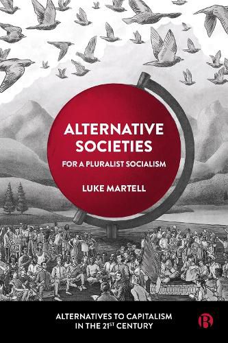 Cover image for Alternative Societies: For a Pluralist Socialism