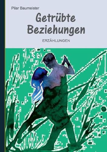 Cover image for Getrubte Beziehungen: Erzahlungen