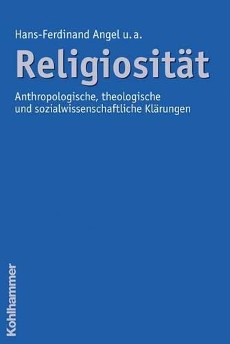 Cover image for Religiositat: Anthropologische, Theologische Und Sozialwissenschaftliche Klarungen