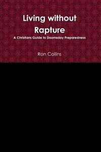 Cover image for Living Without Rapture