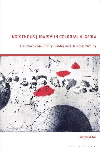 Cover image for Indigenous Judaism in Colonial Algeria