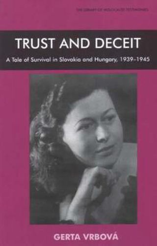 Cover image for Trust and Deceit: A Tale of Survival in Slovakia and Hungary, 1939-1945