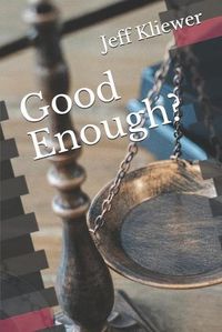 Cover image for Good Enough?: God, Sinners and Salvation in the Book of Romans