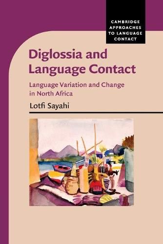 Cover image for Diglossia and Language Contact: Language Variation and Change in North Africa