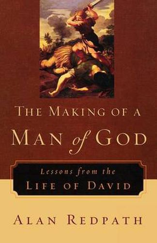 Cover image for The Making of a Man of God - Lessons from the Life of David