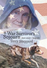 Cover image for A War Survivor's Sojourn: short story-long life