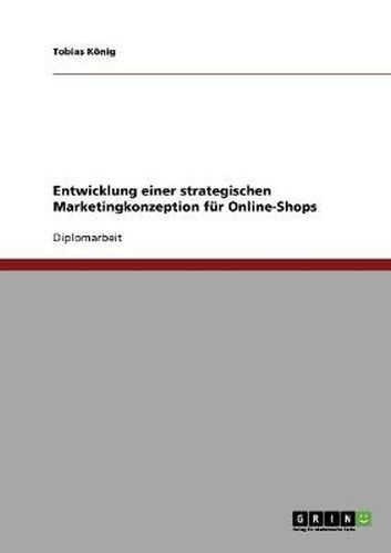 Cover image for Entwicklung einer strategischen Marketingkonzeption fur Online-Shops