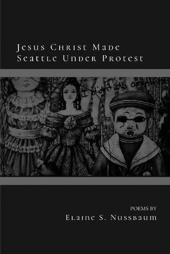 Cover image for Jesus Christ Made Seattle Under Protest