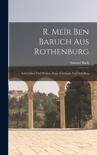 Cover image for R. Meir Ben Baruch Aus Rothenburg