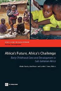 Cover image for Africa's Future, Africa's Challenge: Early Childhood Care and Development in Sub-Saharan Africa