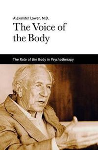 Cover image for The Voice of the Body: The Role of the Body in Psychotherapy