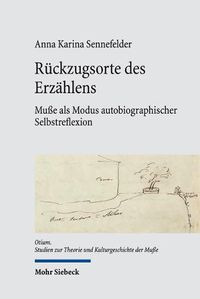 Cover image for Ruckzugsorte des Erzahlens: Musse als Modus autobiographischer Selbstreflexion