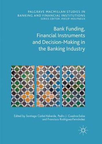 Cover image for Bank Funding, Financial Instruments and Decision-Making in the Banking Industry