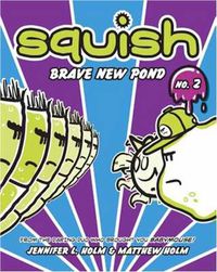 Cover image for Squish #2: Brave New Pond