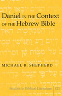 Cover image for Daniel in the Context of the Hebrew Bible