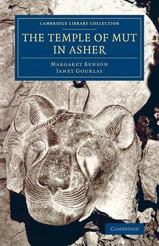 Cover image for The Temple of Mut in Asher: An Account of the Excavation of the Temple and of the Religious Representations and Objects Found Therein, as Illustrating the History of Egypt and the Main Religious Ideas of the Egyptians