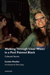 Cover image for Walking Through Clear Water in a Pool Painted Black: Collected Stories