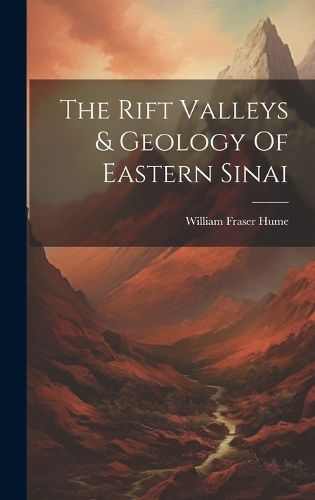 Cover image for The Rift Valleys & Geology Of Eastern Sinai