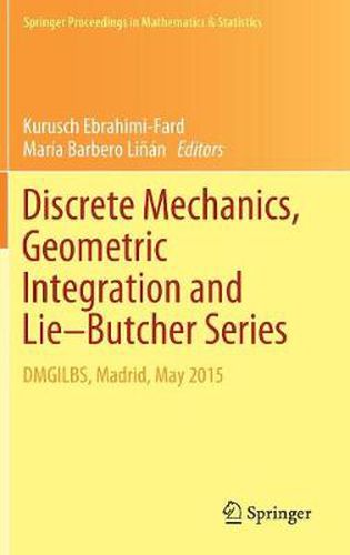 Cover image for Discrete Mechanics, Geometric Integration and Lie-Butcher Series: DMGILBS, Madrid, May 2015