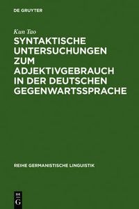 Cover image for Syntaktische Untersuchungen zum Adjektivgebrauch in der deutschen Gegenwartssprache