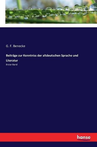 Cover image for Beitrage zur Kenntniss der altdeutschen Sprache und Literatur: Erster Band