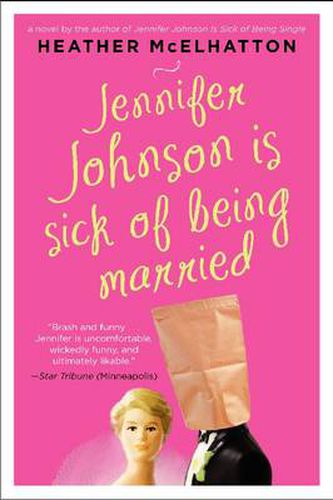 Jennifer Johnson Is Sick of Being Married: A Novel