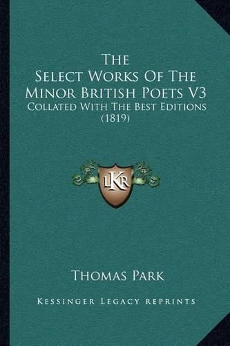 The Select Works of the Minor British Poets V3: Collated with the Best Editions (1819)